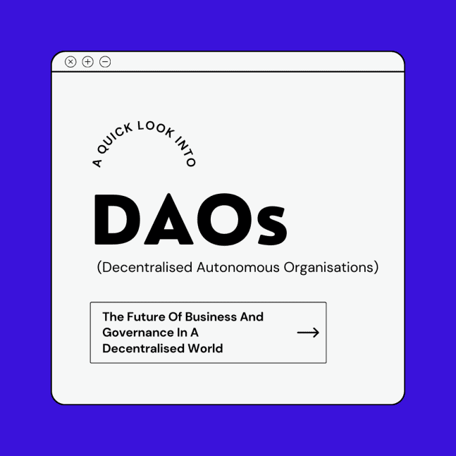 DAOs: The Future Of Business And Governance In A Decentralised World